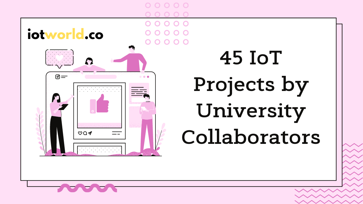 44 IoT Projects by University Collaborators