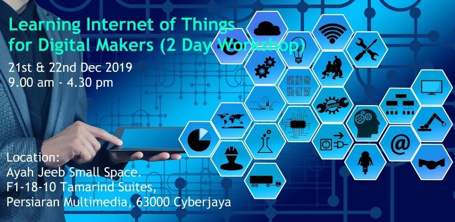 2 Day Workshop – Learning Internet of Things (IOT) for Digital Makers