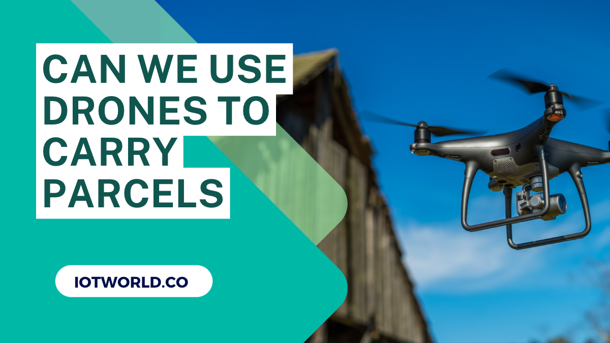 Can We Really Use Drones to Carry Parcels?