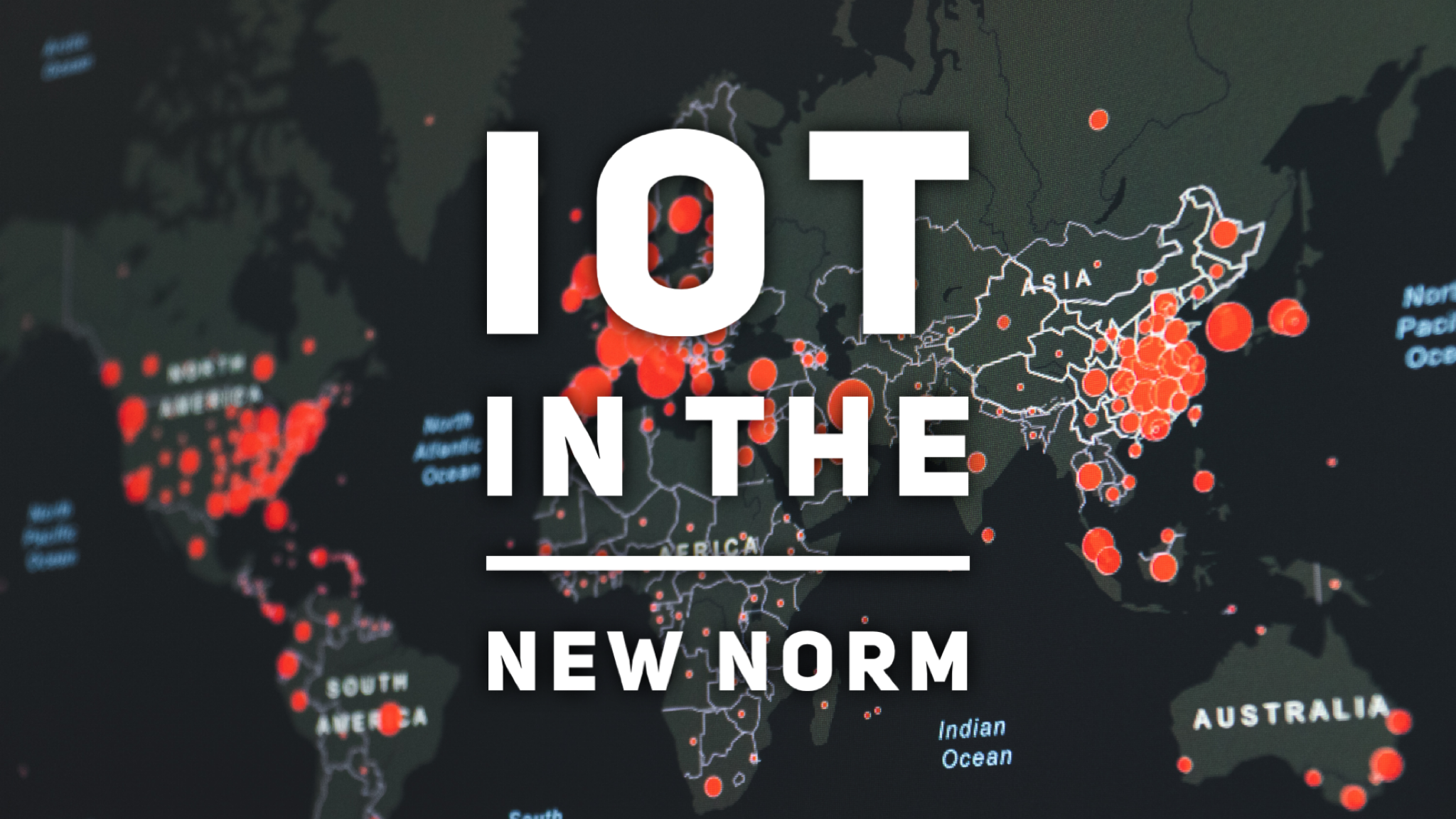 IoT in The New Norm