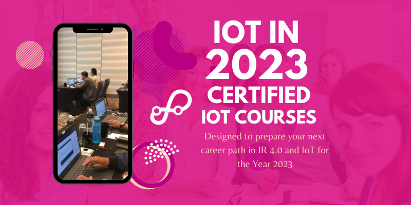 Certified IoT Courses That You Should Attend in 2023