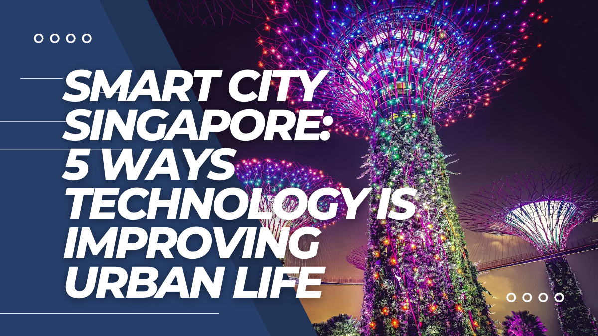 Singapore’s Digital City Initiatives