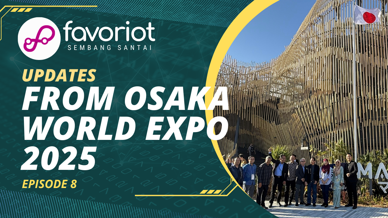 Favoriot Sembang Santai – Episode 8: Live from Osaka Expo 2025