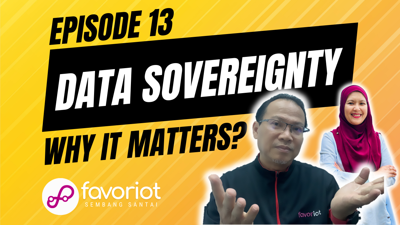 Favoriot Sembang Santai – Episode 13: Why Data Sovereignty Can No Longer Be Ignored