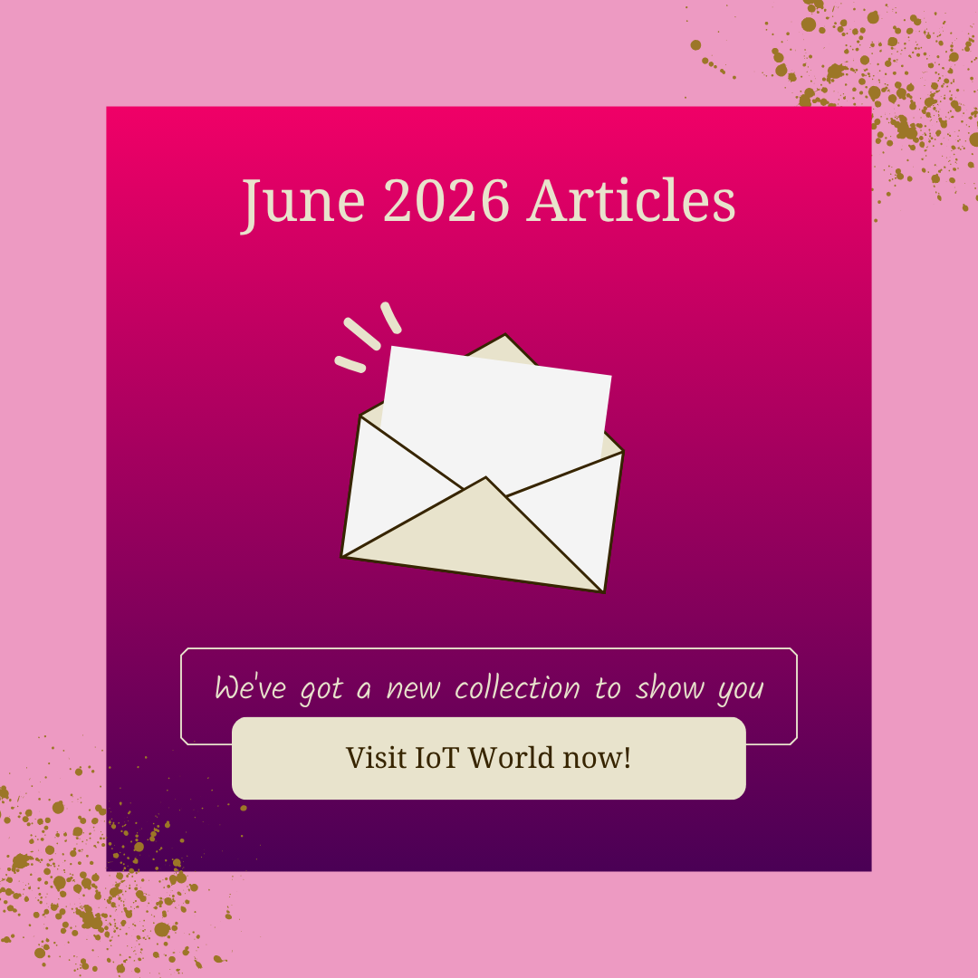 What IoT World Published in June 2026