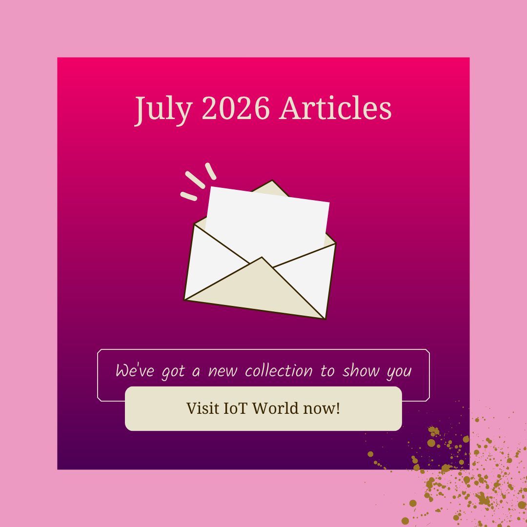 What IoT World Published in July 2026