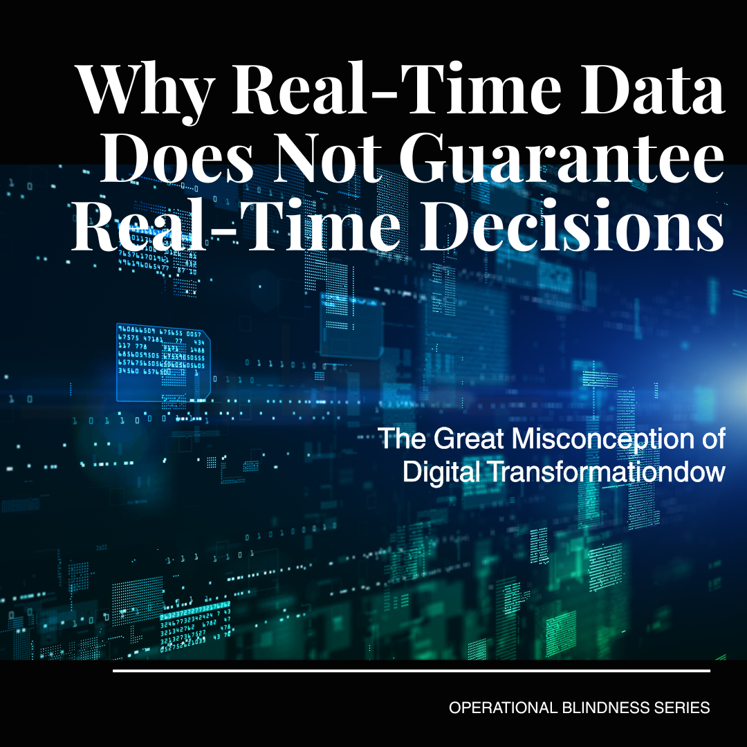 Why Real-Time Data Does Not Guarantee Real-Time Decisions